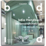 Erleben Sie innovative Innenarchitektur-Projekte im Bdia Handbuch. Entdecken Sie die Trends und das gestalterische Niveau der Branche.